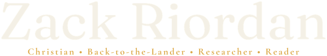 Zack Riordan: Christian • Back-to-the-Lander • Researcher • Reader